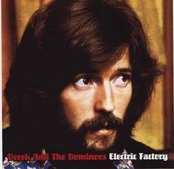Derek And The Dominos : Electric Factory